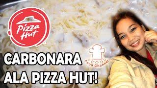 Carbonara ala Pizza Hut  FoodChannelPH