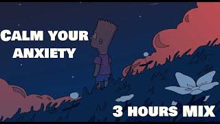 Calm Your Anxiety 3 HOURS