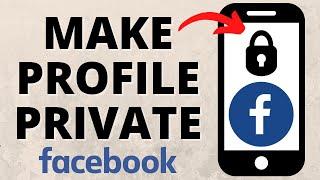 How to Make Facebook Profile Completely Private on Mobile Phone - 2022