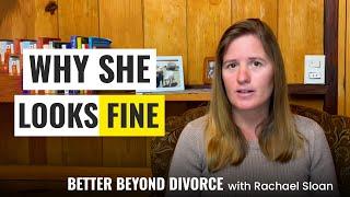 Why Your Wife Can Act Like She’s Fine During Separation & Divorce