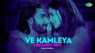 Ve Kamleya Chillout Mix  Knockwell  Rocky Aur Rani Kii Prem Kahaani  Romantic Bollywood Song