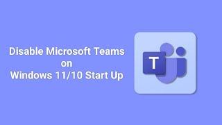 How to disable Microsoft Teams from automatically loading on your PC - Disable Microsoft Teams