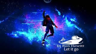 Dj Ron Hewitt - Let it go Original Mix