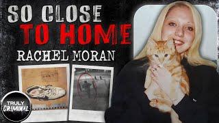 So Close To Home The Murder Of Rachel Moran