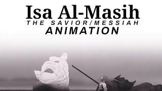 Islamic Animation  Isa Al-masih  The True SaviorMessiah