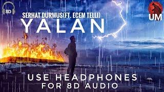 Serhat Durmus - Yalan ft. Ecem Telli8D AudioUSE HEADPHONES