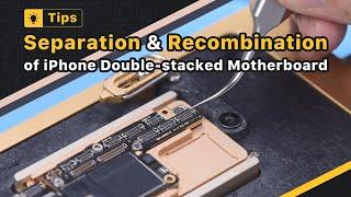 iPhone X-12 Double-stacked Board Separation & Recombination  REWA Academy Tips