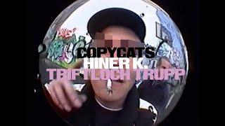 Hiner K. - Copycats feat. Triftloch Trupp  #Krekpek