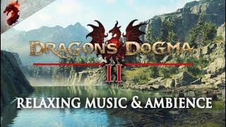 Dragons Dogma 2 - Relaxing Ambient Music - Dragons Dogma 2 OST #relax #study #sleep