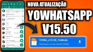  SAIU NOVA ATUALIZAÇÃO YOWHATSAPP V15.50 COM NOVAS FUNÇÕES JUNHO 2023 