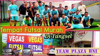 Tempat Futsal Murah Di Tangerang Selatan  VEGAS Futsal  Team Plaza BNI