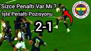 Fenerbahçe 2 - 1 Kasımpaşa  İşte Penaltı Pozisyonu