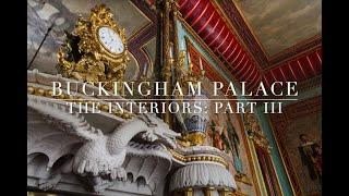 Buckingham Palace The Interiors Part III