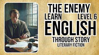 Learn English through Story Level 6THE ENEMYEnglish Story