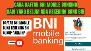 Cara Daftar BNI Mobile Banking Bagi Yang Belum Ada Rekening Bank BNI