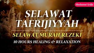 SELAWAT TAFRIJIYYAH MERDU SELAWAT MURAH REZEKI Sholawat Nariyah Paling Merdu Sholawat Nabi