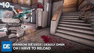 Oh I Have To Reload  Rainbow Six Siege