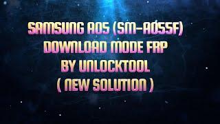 SAMSUNG A05 SM-A055F DOWNLOAD MODE FRP REMOVE ONE CLICK DONE BY UNLOCKTOOLNEW SOLUTION