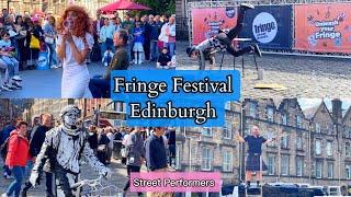 Edinburgh Fringe Festival 2024 l Street Performers Performing in Old Town Royal Mile & Victoria St.