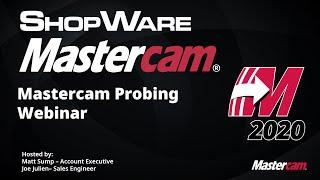 Mastercam 2020 Productivity+ Probing Overview Webinar