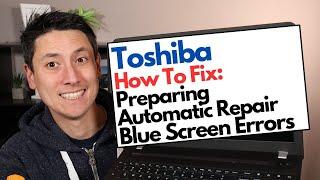 How To Fix Toshiba - Preparing Automatic Repair  Blue Screen Errors BSOD Fix