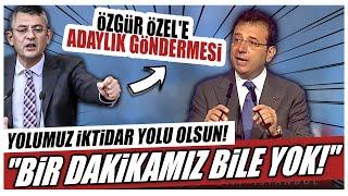 Ekrem İmamoğlu Bir Dakikamız Bile Yok Dedi Özgür Özele Adaylık Göndermesi Olay Oldu