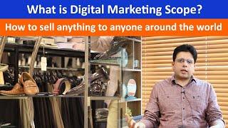 What is Digital Marketing Scope? How to sell anything to anyone around the world ?  Saqib Azhar