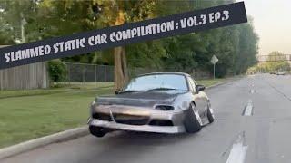 Slammed Static Car Compilation Vol. 3 Ep.3