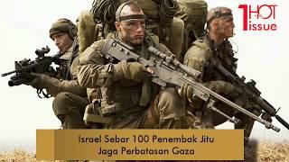 Israel Sebar 100 Penembak Jitu Jaga Perbatasan Gaza