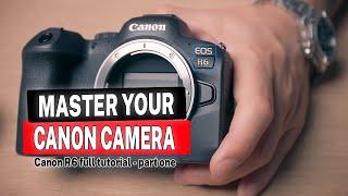 Canon R6 for beginners  Part 1