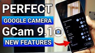 How To Download Perfect Google Camera  Gcam 9.1   New Features is Here