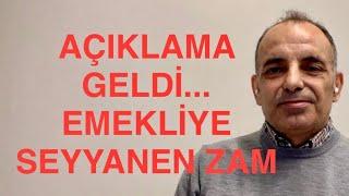 O AÇIKLAMA GELDİ. EMEKLİYE SEYYANEN ZAM