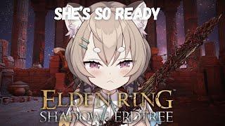 FINALLY Im going in - First Playthrough of ELDEN RING Shadow Of The Erdtree