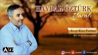 Haydar Öztürk - Arap Kızı Fatma 2017 © Aze Müzik 