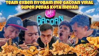 BAWA SEMUA TEAM EXBEN KE MEDAN NYOBAIN MIE GACOAN VIRAL SUPER PEDAS