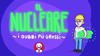 IL NUCLEARE  i dubbi più grossi