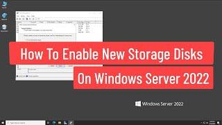 How to Enable New Storage Disks On Windows Server 2022