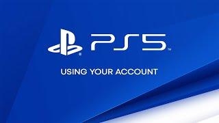 PS5 - Using Your Account