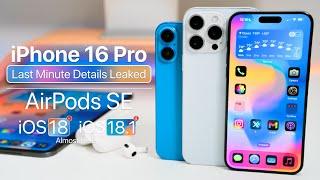 iPhone 16 Last Minute Leaks AirPods SE iOS 18 RC and more