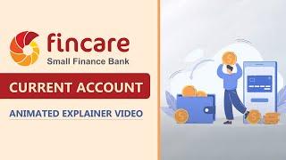 Fincare Small Finance Bank  Current Account  Explainer Video