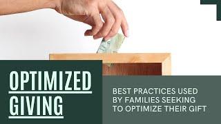 Optimized Giving Best Practices Used by Families Seeking to Optimize their Gift