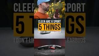 5 Things I Dont Like About The Cleer ARC II Sport #openear #truewireless #earbuds