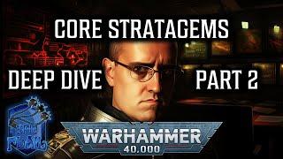 Get the most out of these strats - Warhammer 40K Core Stratagem Deep Dive Part 2