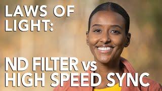 Laws of Light ND Filter VS High Speed Sync