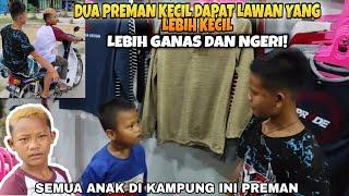 Preman kecil dapat lawan yang lebih kecil dan ngeri