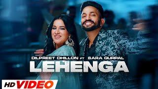 Lehenga HD Video  Dilpreet Dhillon ft Gurlej Akhtar Sara Gurpal  Desi Crew  Latest Songs  2023