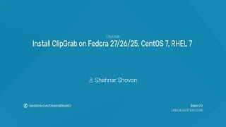 02.2. Install ClipGrab on Fedora 272625 CentOS 7 RHEL 7