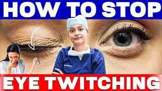 What Causes Eye Twitching?  How To Stop Twitching Eyelid Eye  Get Rid of EYELID TWITCHING