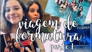 VIAGEM DE FORMATURA -  PARTE 1