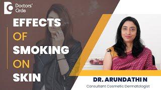 How Smoking affects your Skin & how to reverse it? #smoking #skin - Dr. Arundathi N Doctors Circle
